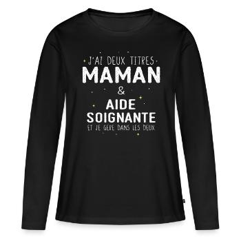 Maman aide soignante humour cadeau anniversaire - T-shirt manches longues Premium bio Femme - noir - Devant - Julia (174cm)