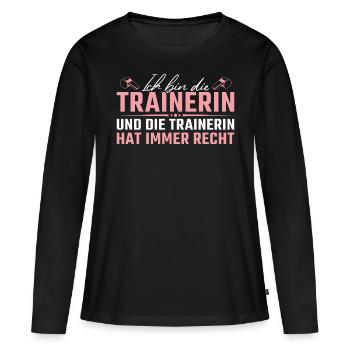 Die Trainerin hat immer Recht Fußballtrainerin - Frauen Premium Bio Langarmshirt - Schwarz - Vorne - Julia (174cm)