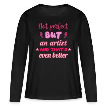 Pas parfait, mais un artiste - T-shirt manches longues Premium bio Femme - noir - Devant - Julia (174cm)
