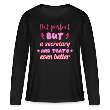 Pas parfaite, mais secrétaire - T-shirt manches longues Premium bio Femme - noir - Devant - Julia (174cm)