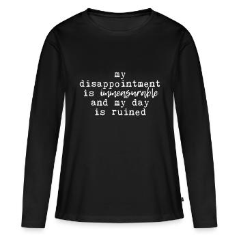 La déception est incommensurable ma journée est gâchée 2 - T-shirt manches longues Premium bio Femme - noir - Devant - Julia (174cm)