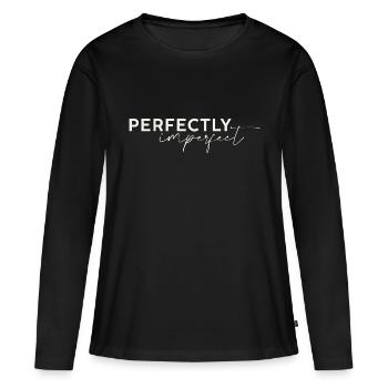 perfectly imperfect Schriftzug hell - Frauen Premium Bio Langarmshirt - Schwarz - Vorne - Julia (174cm)