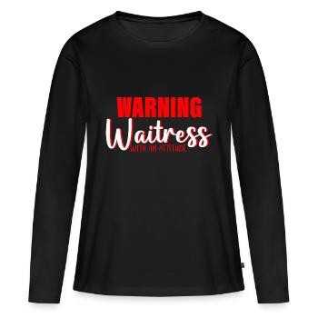 Avertissement Serveuse avec Une Attitude 3 - T-shirt manches longues Premium bio Femme - noir - Devant - Julia (174cm)