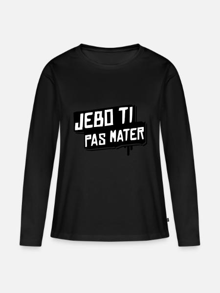 jebo ti pas mater - Frauen Premium Bio Langarmshirt - Schwarz