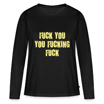 Fuck you fucking putain de vulgaire - T-shirt manches longues Premium bio Femme - noir - Devant - Julia (174cm)