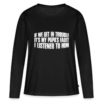 Si nous avons des ennuis, c’est la faute de mon papa 7 - T-shirt manches longues Premium bio Femme - noir - Devant - Julia (174cm)