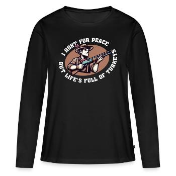 JE CHASSE POUR LA PAIX, MAIS LA VIE EST PLEINE DE DINDES - T-shirt manches longues Premium bio Femme - noir - Devant - Julia (174cm)
