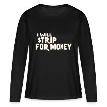 Je vais me déshabiller pour de l’argent 7 - T-shirt manches longues Premium bio Femme - noir - Devant - Julia (174cm)