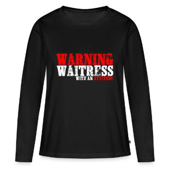 Warning Waitress With An Attitude - Frauen Premium Bio Langarmshirt - Schwarz - Vorne - Julia (174cm)