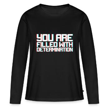 Vous êtes rempli de détermination - T-shirt manches longues Premium bio Femme - noir - Devant - Julia (174cm)