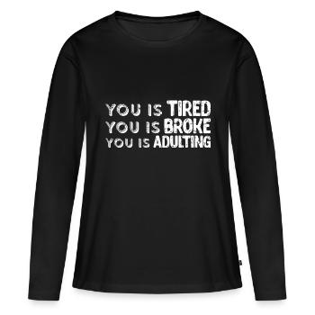 Tu es fatigué Tu es fauché Tu es adulte 4 - T-shirt manches longues Premium bio Femme - noir - Devant - Julia (174cm)