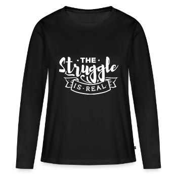 The struggle is real. Rela Life - Women's Premium Organic Long Sleeve Shirt - black - Front - Julia (174cm)