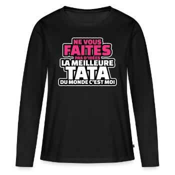 ne vous faites d idées la meilleure tata c est moi - T-shirt manches longues Premium bio Femme - noir - Devant - Julia (174cm)