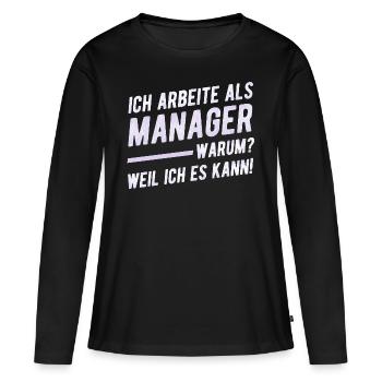 Manager Management Humor Statement - Frauen Premium Bio Langarmshirt - Schwarz - Vorne - Julia (174cm)