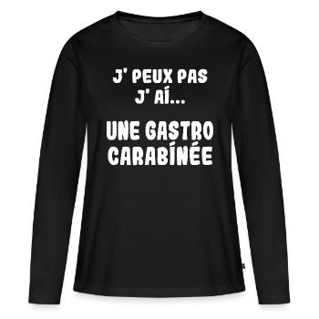 J'peux pas j'ai une Gastro carabinée - T-shirt manches longues Premium bio Femme - noir - Devant - Julia (174cm)