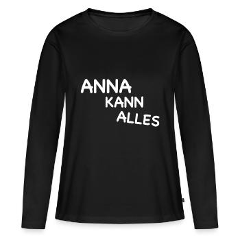 ANNA KANN ALLES I Anna I anna I Geschenk für Anna - Frauen Premium Bio Langarmshirt - Schwarz - Vorne - Julia (174cm)