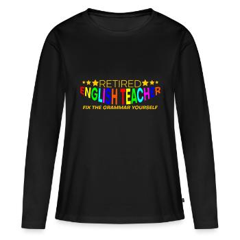 Retired English Teacher, Fix The Grammar Yourself4 - Frauen Premium Bio Langarmshirt - Schwarz - Vorne - Julia (174cm)