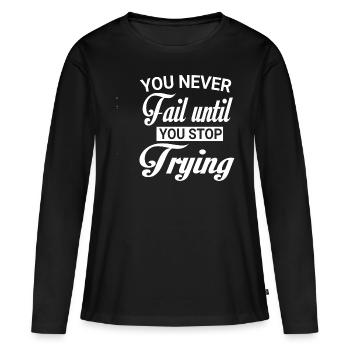 Never fail until you stop Trying white - T-shirt manches longues Premium bio Femme - noir - Devant - Julia (174cm)