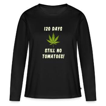 120 Days Still No Tomatoes Smoker Weed T-shirt - Women's Premium Organic Long Sleeve Shirt - black - Front - Julia (174cm)