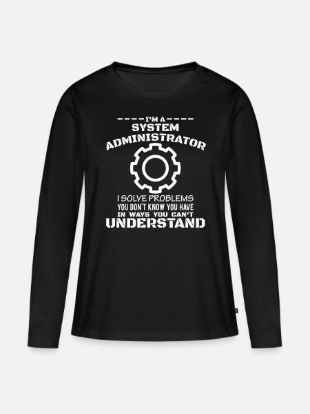 System Administrator T-Shirt Geschenk IT-Techniker - Frauen Premium Bio Langarmshirt - Schwarz