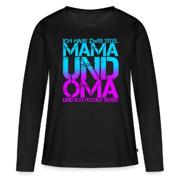 Ich habe zweit titel mama und oma - Frauen Premium Bio Langarmshirt - Schwarz - Vorne - Julia (174cm)