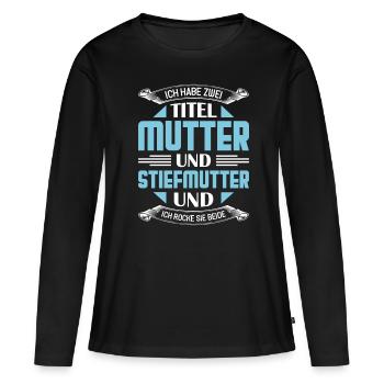 Stiefmutter - Frauen Premium Bio Langarmshirt - Schwarz - Vorne - Julia (174cm)