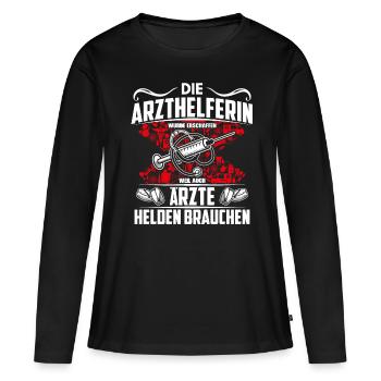 Arzthelferin Damen Shirt weil Ärzte auch Helden - Frauen Premium Bio Langarmshirt - Schwarz - Vorne - Julia (174cm)