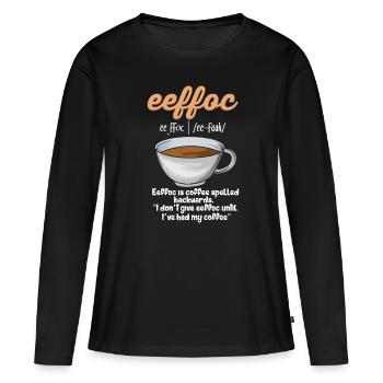 eeffoc - Coffee Backwards for coffee lovers - Women's Premium Organic Long Sleeve Shirt - black - Front - Julia (174cm)