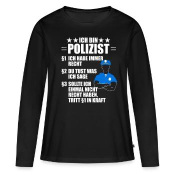 Lustiger Polizist Polizei Spruch Geschenk - Frauen Premium Bio Langarmshirt - Schwarz - Vorne - Julia (174cm)