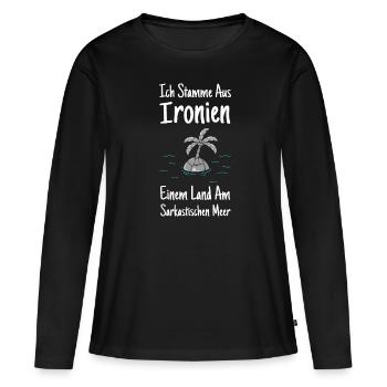 Ich komme aus Ironien ironische Ironie - Frauen Premium Bio Langarmshirt - Schwarz - Vorne - Julia (174cm)
