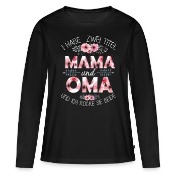 Oma und Mama und rocke die Erziehung - Frauen Premium Bio Langarmshirt - Schwarz - Vorne - Julia (174cm)
