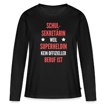 Schulsekretärin Schul Sekretärin Schule Geschenk - Frauen Premium Bio Langarmshirt - Schwarz - Vorne - Julia (174cm)