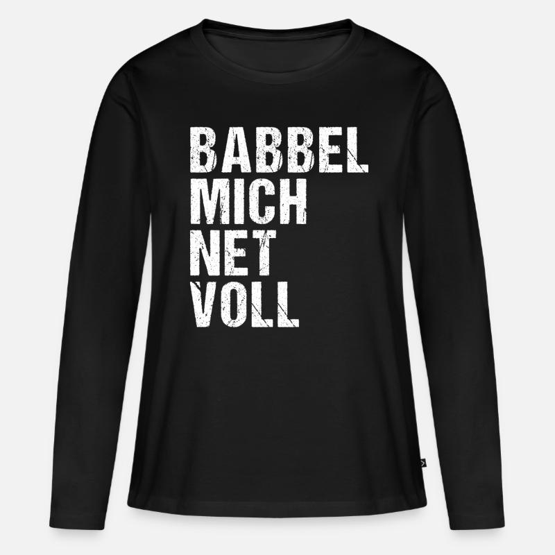 Babbel Mich Net Voll - Frauen Premium Bio Langarmshirt - Schwarz