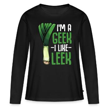 Lauch - I'm A Geek I like Leek Vegan Gemüse Spruch - Frauen Premium Bio Langarmshirt - Schwarz - Vorne - Julia (174cm)