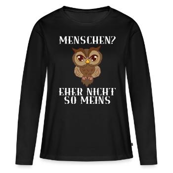 Eulen Nachtvogel Vögel Menschen Eher Nicht So - Frauen Premium Bio Langarmshirt - Schwarz - Vorne - Julia (174cm)