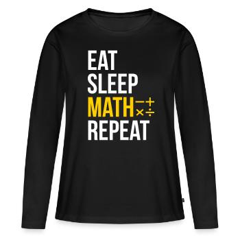 Eat Sleep Math Repeat T-Shirt Mathematiker - Frauen Premium Bio Langarmshirt - Schwarz - Vorne - Julia (174cm)