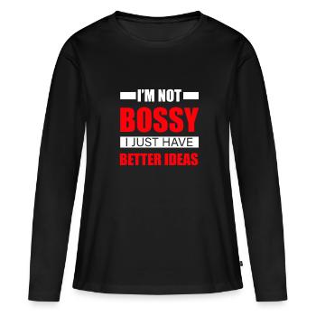 I'm Not Bossy, I Just Have Better Ideas 3 - Women's Premium Organic Long Sleeve Shirt - black - Front - Julia (174cm)