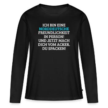Ich in eine freundliche Norddeutsche - Frauen Premium Bio Langarmshirt - Schwarz - Vorne - Julia (174cm)