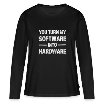 You Turn My Software Into Hardware 3 - Frauen Premium Bio Langarmshirt - Schwarz - Vorne - Julia (174cm)