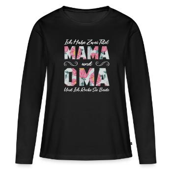 Ich Habe Zwei Titel Mama Und Oma - Frauen Premium Bio Langarmshirt - Schwarz - Vorne - Julia (174cm)