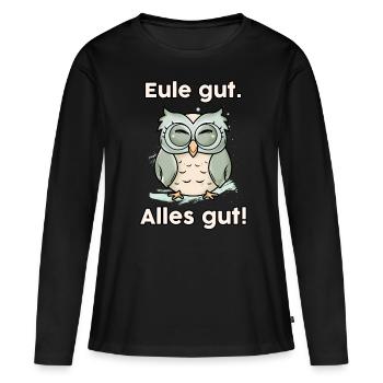 Eule Gut Alles Gut Motivationsspruch für - Frauen Premium Bio Langarmshirt - Schwarz - Vorne - Julia (174cm)
