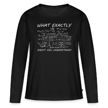 Mathe Was Genau Verstehst du nicht Mathematisch - Frauen Premium Bio Langarmshirt - Schwarz - Vorne - Julia (174cm)