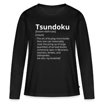 Tsundoku Definition Description - T-shirt manches longues Premium bio Femme - noir - Devant - Julia (174cm)