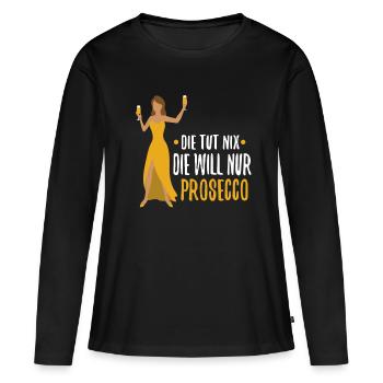 Die tut nix die will nur Prosecco - Frauen Premium Bio Langarmshirt - Schwarz - Vorne - Julia (174cm)