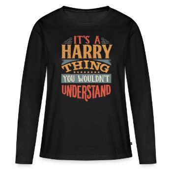 C’est une chose Harry que vous ne comprendriez pas - Harry - T-shirt manches longues Premium bio Femme - noir - Devant - Julia (174cm)