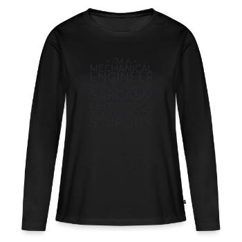 "Mechanical Engineer Sarcasm | Mechanical engineering" - Women's Premium Organic Long Sleeve Shirt - black - Front - Julia (174cm)