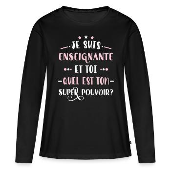 Enseignante humour professeure Idée Cadeau Drôle - T-shirt manches longues Premium bio Femme - noir - Devant - Julia (174cm)