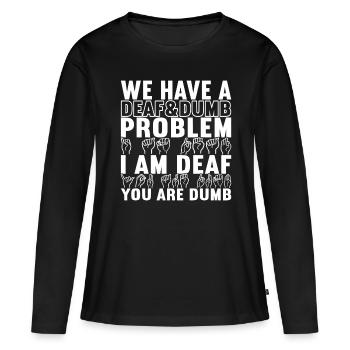 Sourds, sourds et sourds muets - T-shirt manches longues Premium bio Femme - noir - Devant - Julia (174cm)