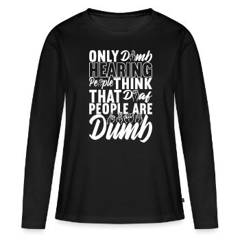 Sourds, sourds et sourds muets - T-shirt manches longues Premium bio Femme - noir - Devant - Julia (174cm)