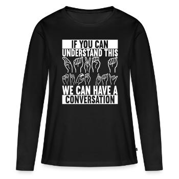 Sourds sourds muets sourds - T-shirt manches longues Premium bio Femme - noir - Devant - Julia (174cm)